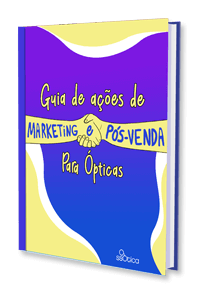 Guia de ações de marketing e pós-venda para óticas