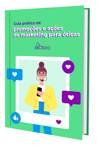 Guia de promoções e ações de marketing para óticas