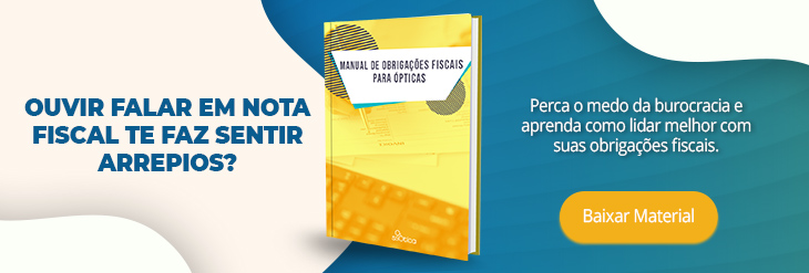 Tire todas as dúvidas sobre as obrigações fiscais da sua ótica;